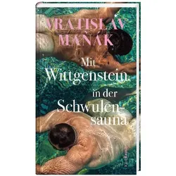 Mit Wittgenstein in der Schwulensauna, Belletristik von Vratislav Maňák