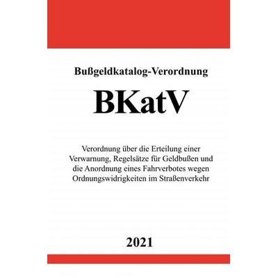 Bußgeldkatalog-Verordnung (BKatV), Taschenbuch von Ronny Studier, Epubli, 978-3-7549-1801-2