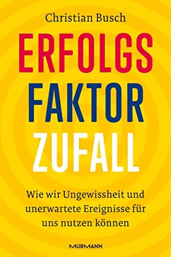 Christian Busch - Erfolgsfaktor Zufall: Wie wir Ungewissheit und unerwartete Ereignisse für uns nutzen können - Preis vom 02.10.2026 23:42:20 h