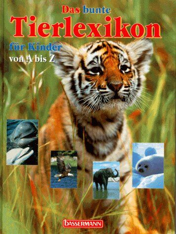 Wolf Kaser - Das bunte Tierlexikon für Kinder von A bis Z - Preis vom 05.10.2026 03:47:11 h
