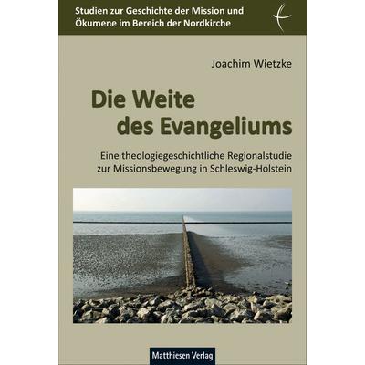 Die Weite des Evangeliums, Paperback von Joachim Wietzke, Matthiesen, 978-3-7868-5411-1