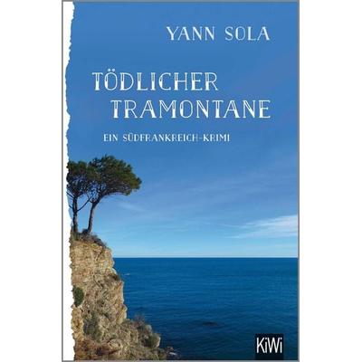 Tödlicher Tramontane, Taschenbuch von Yann Sola, Kiepenheuer & Witsch, 978-3-462-04868-1