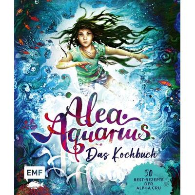 Alea Aquarius – Das Kochbuch, Gebundene Ausgabe von , Edition Michael Fischer / EMF Verlag, 978-3-7459-2428-2