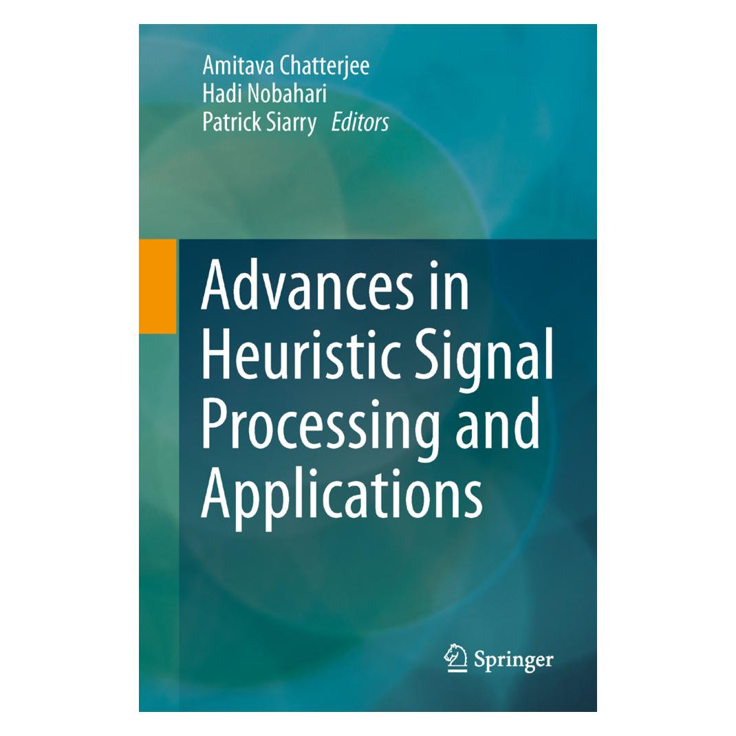 Springer Advances in Heuristic Signal Processing and Applications (Englisch, Softcover, Amitava Chatterjee, Hadi Nobahari, Patrick Siarry) (55595605)