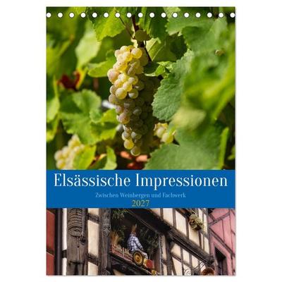 Elsässische Impressionen. Zwischen Weinbergen und Fachwerk (Tischkalender 2027 DIN A5 hoch), CALVENDO Monatskalender