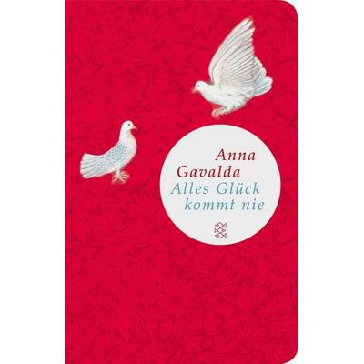 Alles Glück kommt nie, Gebundene Ausgabe von Anna Gavalda, Fischer Taschenbuch Verlag, 978-3-596-51175-4