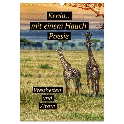 Kenia..mit einem Hauch Poesie - Weisheiten und Zitate (Wandkalender 2026 DIN A3 hoch), CALVENDO Monatskalender