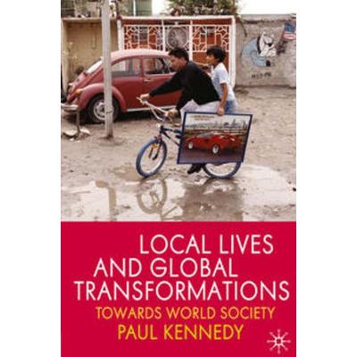 Local Lives and Global Transformations, Taschenbuch von P. Kennedy, Macmillan Education Elt, 978-0-230-22477-3
