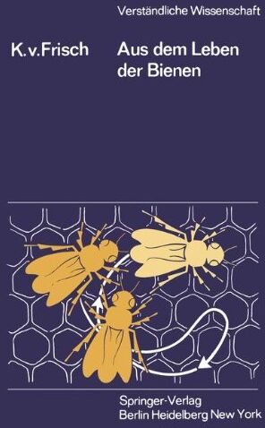 Frisch, Karl von - Aus dem Leben der Bienen (Verständliche Wissenschaft) - Preis vom 11.10.2026 15:43:13 h