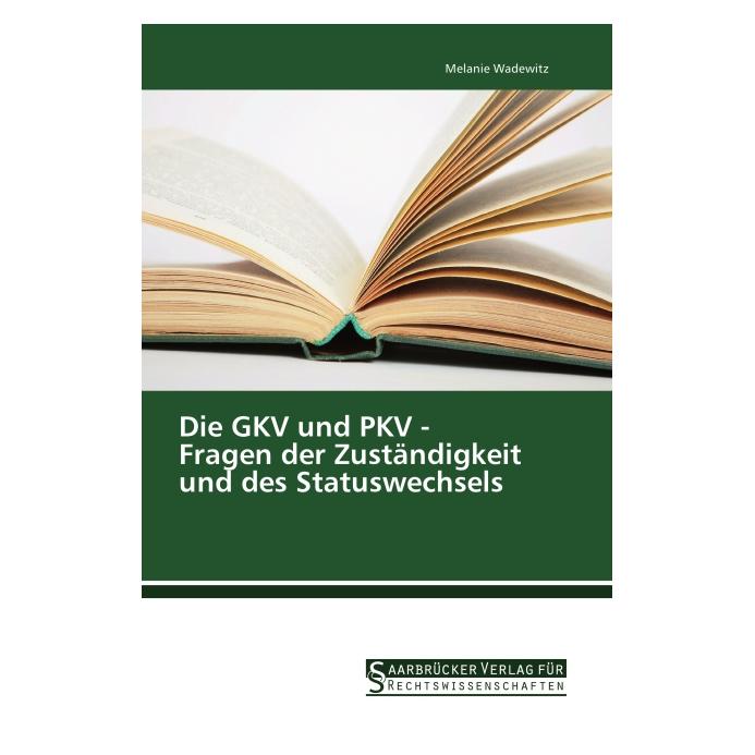SVR Die GKV und PKV - Fragen der Zuständigkeit und des Statuswechsels (Deutsch, Softcover, Melanie Wadewitz) (35192238)
