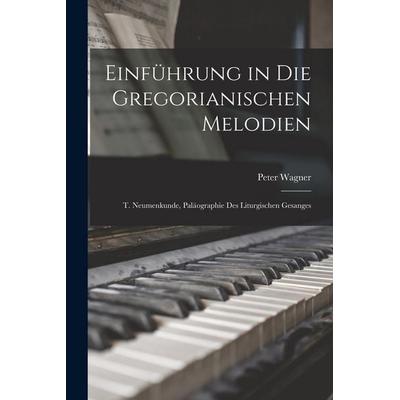 Einführung in Die Gregorianischen Melodien -