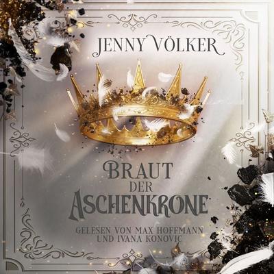 Braut der Aschenkrone ( Kronen-Zauber-Saga 3 ) - Jenny Völker, Audio, 4071498343449