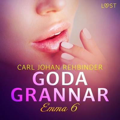 Emma 6: Goda grannar - erotisk novell - Carl Johan Rehbinder, Audio, 9788728107928