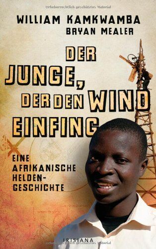 William Kamkwamba - Der Junge, der den Wind einfing: Eine afrikanische Heldengeschichte - Preis vom 30.09.2026 22:30:23 h