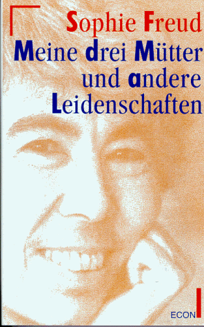 Sophie Freud - Meine drei Mütter und andere Leidenschaften - Preis vom 09.10.2026 07:28:09 h