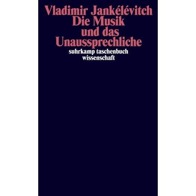 Die Musik und das Unaussprechliche -
