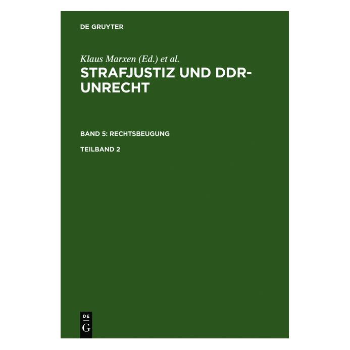 De Gruyter Strafjustiz und DDR-Unrecht. Band 5: Rechtsbeugung. Teilband 2 (Deutsch, Hardcover, Gerhard Werle, Klaus Marxen) (7734917)