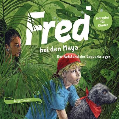 Fred bei den Maya - Birge Tetzner, Audio, 4057664536860