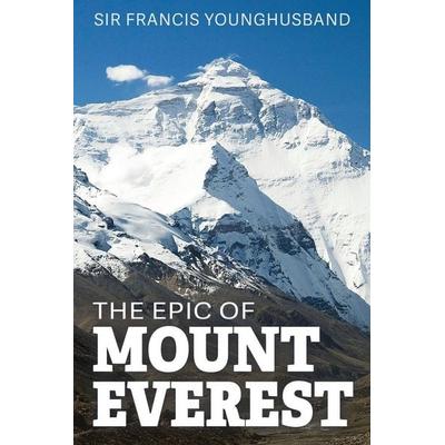The Epic of Mount Everest, von Francis Younghusband, Pathfinder Books