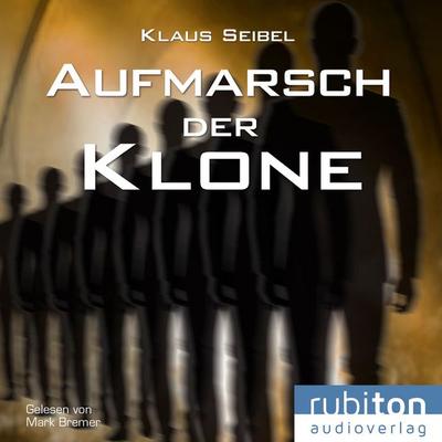 Aufmarsch der Klone - Klaus Seibel, Audio, 9783987151224