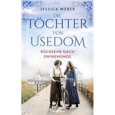 Die Töchter von Usedom - Rückkehr nach Swinemünde, Taschenbuch von Jessica Weber, Bastei Lübbe, 978-3-947610-41-9