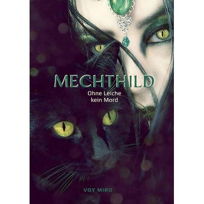 Mechthild, Gebundene Ausgabe von Voy Miro, Tredition, 978-3-347-86904-2