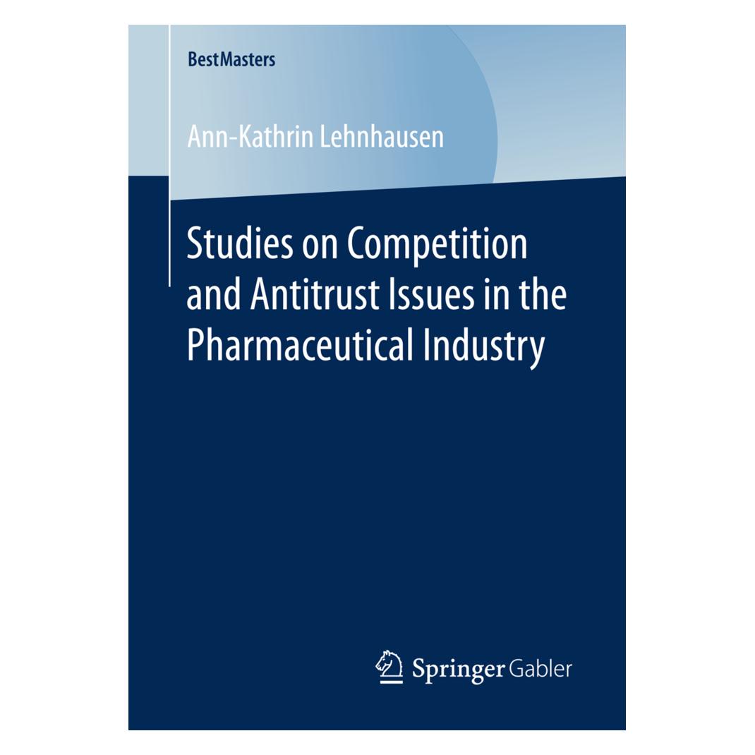 Springer Studies on Competition and Antitrust Issues in the Pharmaceutical Industry (Englisch, Softcover, Ann-Kathrin Lehnhausen) (55867550)