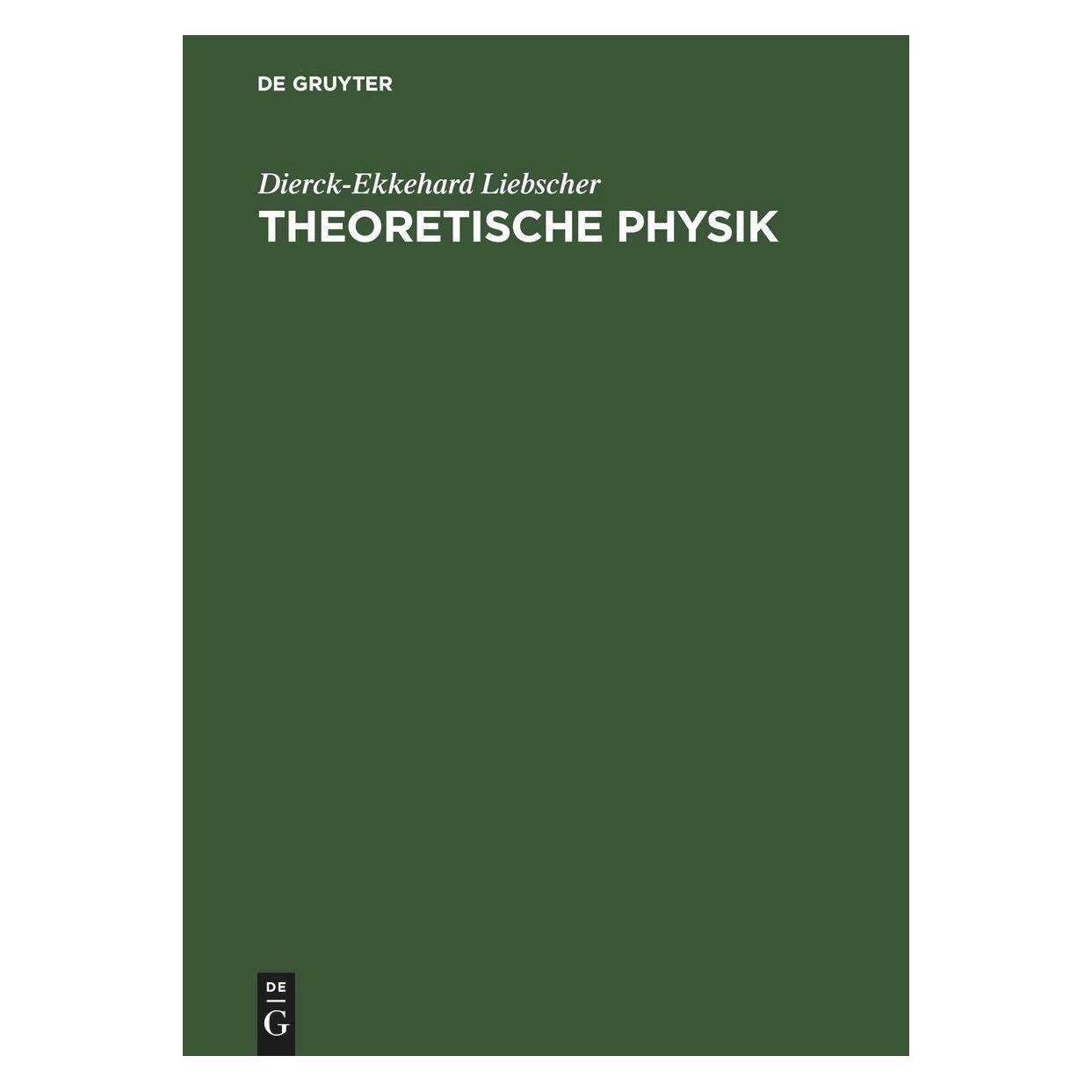 De Gruyter Theoretische Physik (Deutsch, Dierck-Ekkehard Liebscher) (42239743)