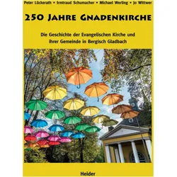 250 Jahre Gnadenkirche, Belletristik von Ev. Kirchengemeinde Bergisch Gladbach