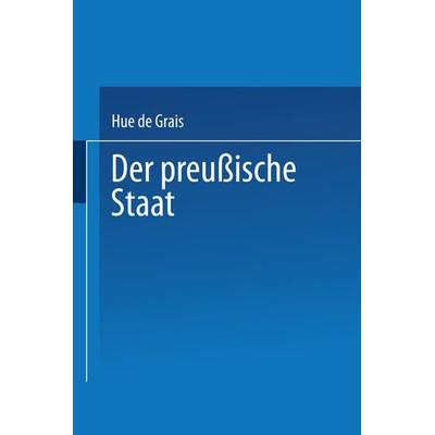 Der Preußische Staat, Taschenbuch von Hue de Grais, Springer Berlin, 978-3-642-52543-8