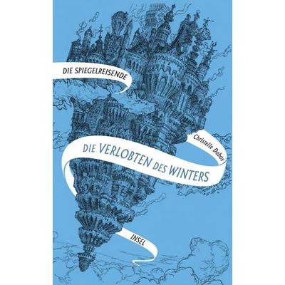 Die Spiegelreisende 1 − Die Verlobten des Winters, Gebundene Ausgabe von Christelle Dabos, Insel, 978-3-458-17792-0