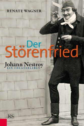 Renate Wagner - Der Störenfried: Johann Nestroy – ein Theaterleben - Preis vom 17.10.2026 19:25:27 h