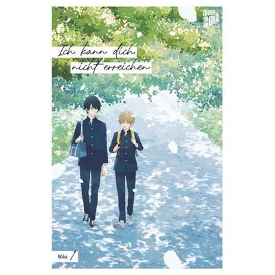 Ich kann dich nicht erreichen 1, Taschenbuch von Mika, Manga Cult