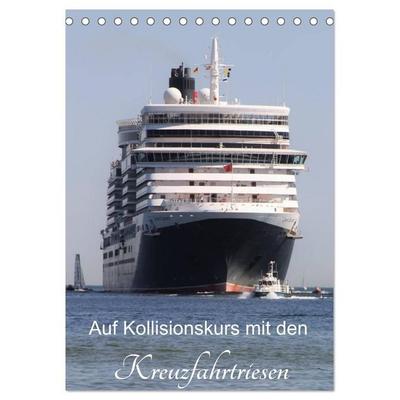 Auf Kollisionskurs mit den Kreuzfahrtriesen (Tischkalender 2027 DIN A5 hoch), CALVENDO Monatskalender