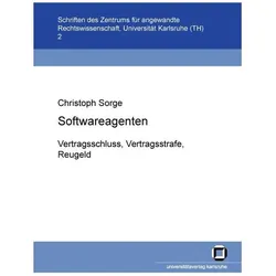 Softwareagenten: Vertragsschluss, Vertragsstrafe, Reugeld, Fachbücher von Christoph Sorge