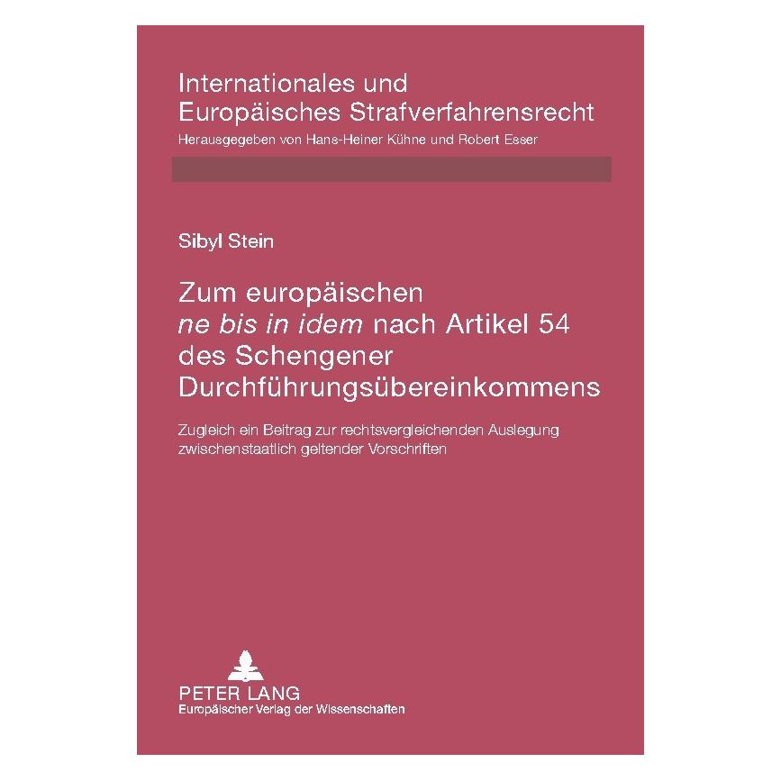 Peter Lang Zum europäischen 'ne bis in idem' nach Artikel 54 des Schengener Durchführungsübereinkommens (Deutsch, Softcover, Sibyl Stein) (56030937)