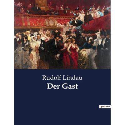 Der Gast, Taschenbuch von Rudolf Lindau, Culturea, 978-2-38508-804-0