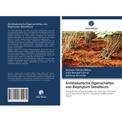Antidiabetische Eigenschaften von Biophytum Sensitivum, Taschenbuch von Samson Yakubu Babas,Luka Domkat Carrol,Istifanus Grumtet, Verlag Unser Wissen,