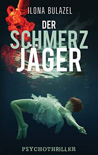 Ilona Bulazel - Der Schmerzjäger: Psychothriller - Preis vom 17.10.2026 19:25:27 h