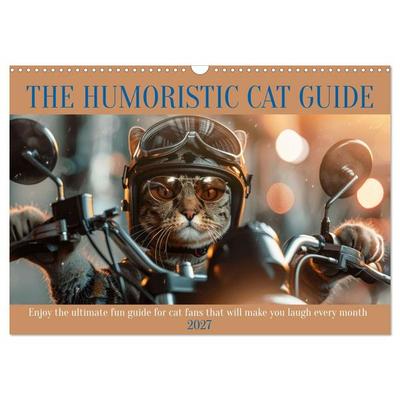 The humoristic cat guide (Wall Calendar 2027 DIN A3 landscape), CALVENDO 12 Month Wall Calendar