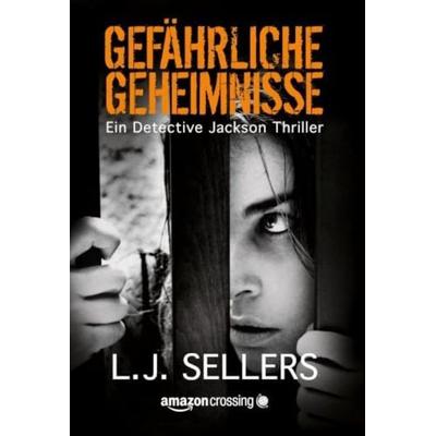 Gefährliche Geheimnisse, Taschenbuch von L.J. Sellers, AmazonCrossing, 978-1-4778-2690-4