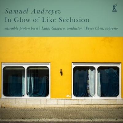 In Glow of Like Seclusion - Peyee Chen,Luigi Gaggero,Ensemble Proton Bern, Vinyl