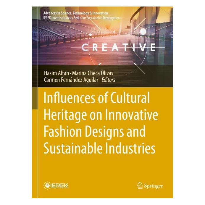Springer Influences of cultural heritage on innovative fashion designs and sustainable industries (Englisch, Hardcover, Carmen Fernández Aguilar, Hasim Altan, Marina Checa Olivas) (65427643)
