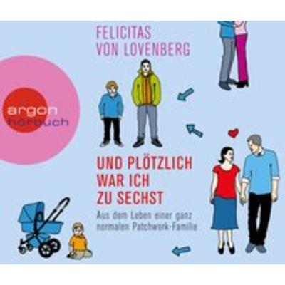 Und plötzlich war ich zu sechst - Felicitas Lovenberg, CD, 9783839812990
