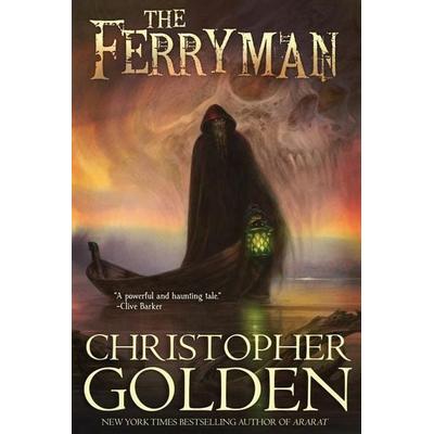 The Ferryman, Taschenbuch von Christopher Golden, Touchladybirdlucky Studios, 978-0-9779256-9-8