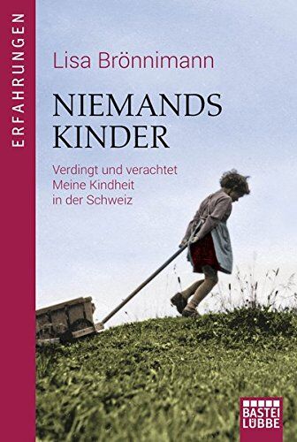 Lisa Brönnimann - Niemandskinder: Verdingt und Verachtet. Meine Kindheit in der Schweiz - Preis vom 15.10.2026 23:06:25 h