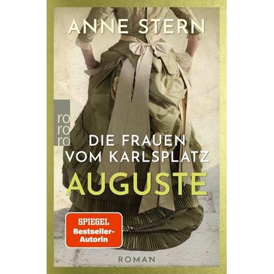 Die Frauen vom Karlsplatz: Auguste, Taschenbuch von Anne Stern, Rowohlt Taschenbuch, 978-3-499-00423-0