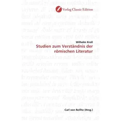 Studien zum Verständnis der römischen Literatur, Fachbücher von Wilhelm Kroll