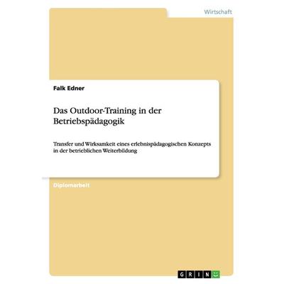 Das Outdoor-Training in der Betriebspädagogik, Taschenbuch von Falk Edner, GRIN, 978-3-640-98407-7