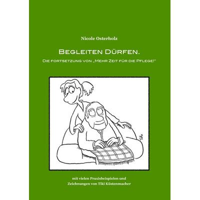 Begleiten dürfen., Taschenbuch von Nicole Osterholz, BoD – Books on Demand, 978-3-7412-6305-7